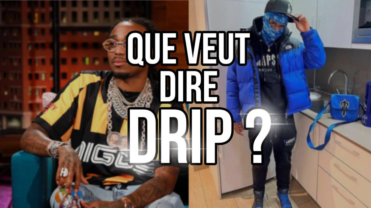 Que veut dire drip ?